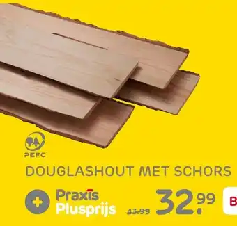 Praxis Douglashout met shors aanbieding