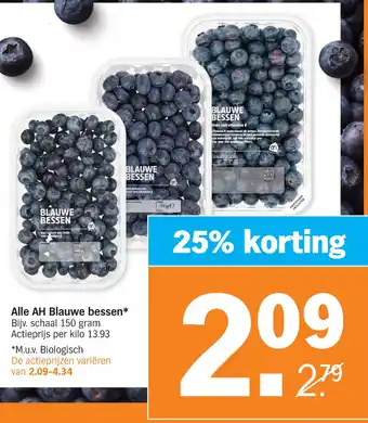 Albert Heijn Alle AH Blauwe bessen Bijv. schaal 150 gram Actieprijs per kilo 13.93 aanbieding