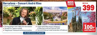 Makro Reizen Barcelona - Concert André Rieu Tot 100.- Korting aanbieding