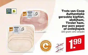 Coop Trots van Coop Authentieke gerookte kipfilet, abdijham, Tiroler ham, pur porc peper of ontbijtspek aanbieding