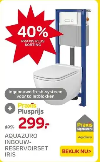 Praxis AQUAZURO INBOUW- RESERVOIRSET IRIS aanbieding