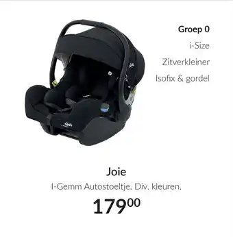 Babypark Joie |-Gemm Autostoeltje. Div. kleuren. aanbieding