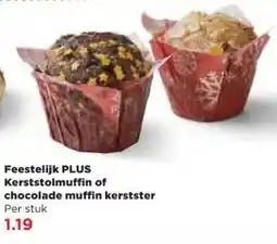 PLUS Feestelijk PLUS Kerststolmuffin of chocolade muffin kerstster aanbieding