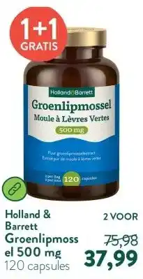 Holland & Barrett Groenlipmossel 500 mg aanbieding