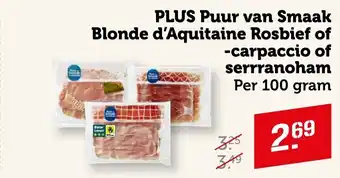 Coop Plus puur van smaak blonde d aquitaine rosbief of carpaccio of serrranoham aanbieding