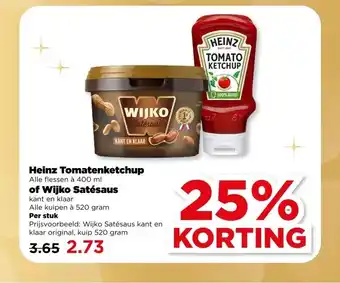 PLUS Heinz Tomatenketchup Alle flessen à 400 ml of Wijko Satésaus kant en klaar Alle kuipen à 520 gram aanbieding