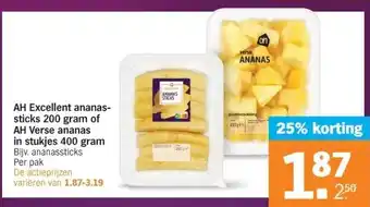 Albert Heijn AH Excellent ananas- sticks 200 gram of AH Verse ananas in stukjes 400 gram aanbieding