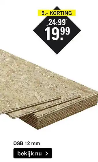 Karwei OSB 12 Mm 5.- Korting aanbieding