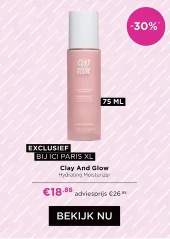 ICI Paris XL Clay and glow aanbieding