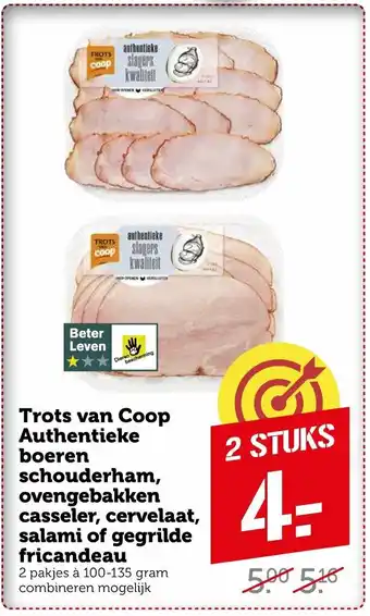 Coop Trots van Coop Authentieke boeren schouderham, ovengebakken casseler, cervelaat, salami of gegrilde fricandeau 2 stuks aanbieding