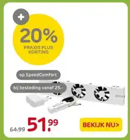 Praxis SpeedComfort bij besteding vanaf 25.- aanbieding