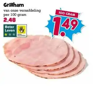 Boon`s Markt Grillham van onze versafdeling per 100 gram aanbieding