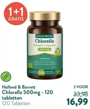 Holland & Barrett Chlorella 500mg - 120 tabletten aanbieding