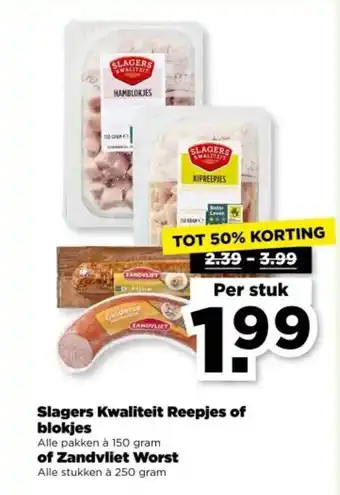 PLUS Slagers Kwaliteit Reepjes of blokjes of Zandvliet Worst aanbieding