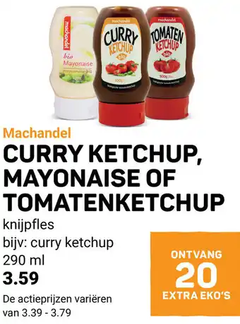 Ekoplaza Machandel Curry ketchup, mayonaise of tomatenketchup aanbieding