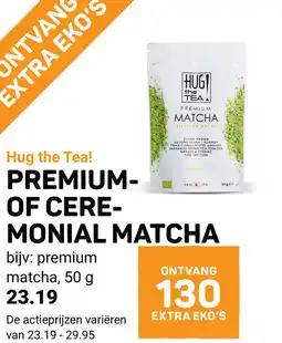 Ekoplaza Hug the tea! premium or ceremonial matcha aanbieding