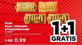 PLUS PLUS Kaas-, frikandel- of kipsatébroodje aanbieding