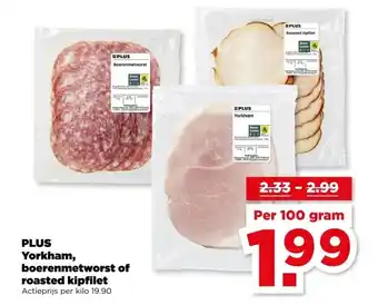 PLUS PLUS Yorkham, boerenmetworst of roasted kipfilet aanbieding