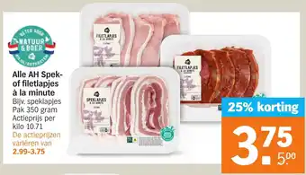 Albert Heijn Alle AH Spek of filetlapjes à la minute aanbieding