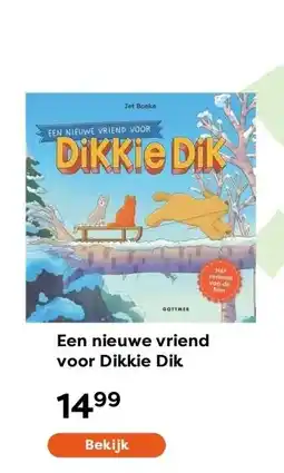 The Read Shop Een nieuwe vriend voor Dikkie Dik aanbieding