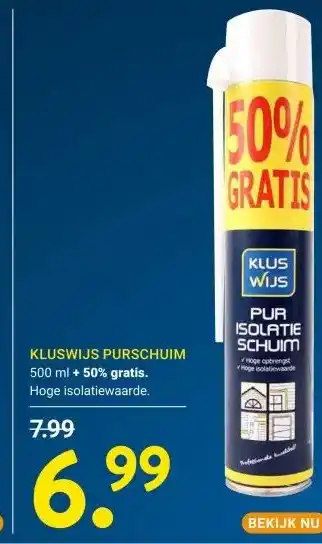 Kluswijs KLUSWIJS PURSCHUIM aanbieding