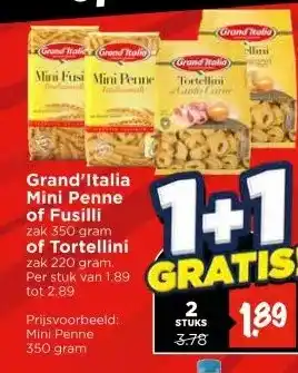 Vomar Voordeelmarkt Grand'Italia Mini Penne of Fusilli zak 350 gram of Tortellini zak 220 gram. Per stuk van 1.89 aanbieding