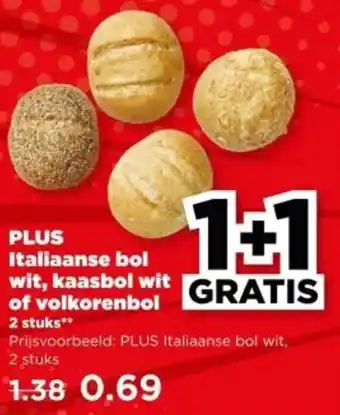 PLUS PLUS Italiaanse bol wit, kaasbol wit of volkorenbol aanbieding