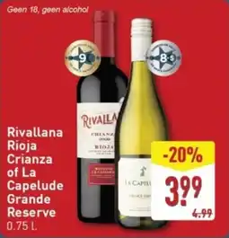 ALDI Rivallana Rioja Crianza of La Capelude Grande Reserve aanbieding