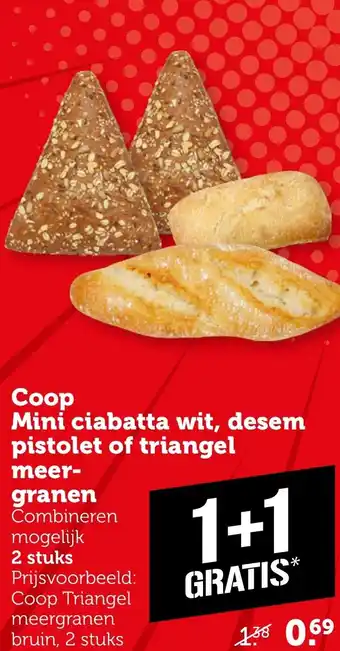 Coop Coop Mini ciabatta wit, desem pistolet of triangel meergranen aanbieding