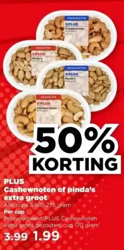 PLUS PLUS Cashewnoten of pinda's extra groot aanbieding