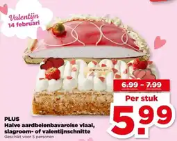 PLUS PLUS Halve aardbeienbavaroise vlaai, slagroom of valentijnschnitte aanbieding