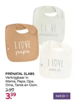 Prenatal PRÉNATAL SLABS Verkrijgbaar in Mama, Papa, Opa, Oma, Tante en Oom. aanbieding