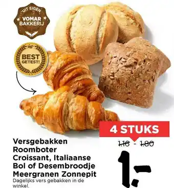 Vomar Voordeelmarkt Versgebakken Roomboter Croissant, Italiaanse Bol Of Desembroodje Meergranen Zonnepit aanbieding