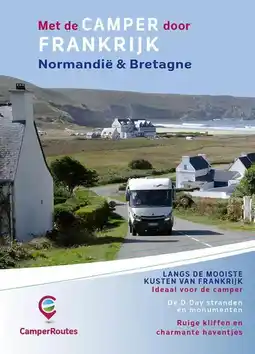 ANWB Camperroutes Reisgids Met de Camper door Frankrijk Kustroute Normandië & Bretagne aanbieding