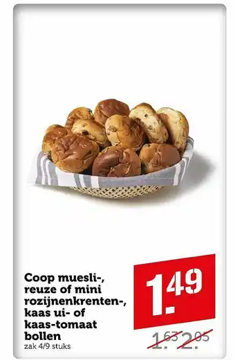 Coop Coop Muesli-, Reuze Of Mini Rozijnenkrenten-, Kaas Ui- Of Kaas-Tomaat Bollen aanbieding