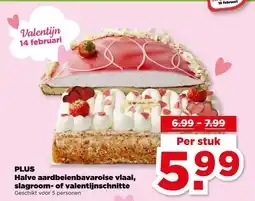 PLUS PLUS Halve aardbeienbavaroise vlaai, slagroom- of valentijnschnitte aanbieding