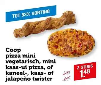 Coop Coop pizza mini vegetarisch, mini kaas ui pizza, of kaneel, kaas of jalapeño twister aanbieding