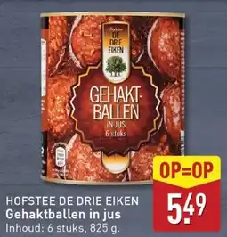 ALDI HOFSTEE DE DRIE EIKEN Gehaktballen in jus aanbieding