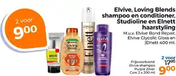 Trekpleister Elvive, Loving Blends shampoo en conditioner, Studioline en Elnett haarstyling aanbieding