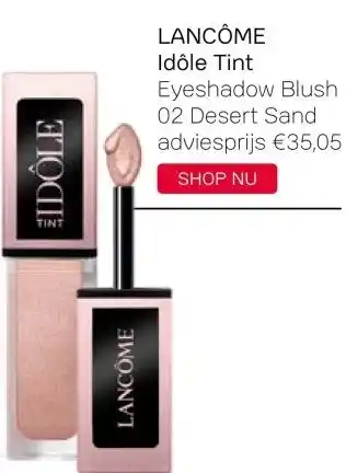 Pour Vous LANCÔME Idôle Tint Eyeshadow Blush aanbieding