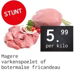 Naanhof Magere varkenspoelet of botermalse fricandeau aanbieding