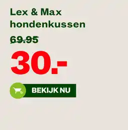 Welkoop Lex & Max hondenkussen aanbieding