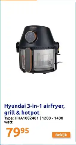 Action Hyundai 3 in 1 airfryer, grill & hotpot aanbieding