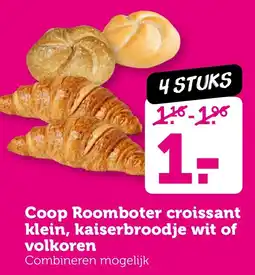 Coop Coop Roomboter croissant klein, kaiserbroodje wit of volkoren aanbieding