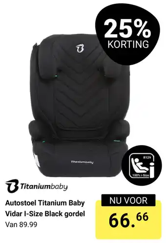 Van Asten BabySuperstore Autostoel Titanium Baby Vidar I Size Black gordel aanbieding