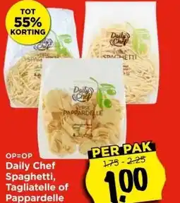 Vomar Voordeelmarkt Daily Chef Spaghetti, Tagliatelle of Pappardelle Pak 250 gram aanbieding