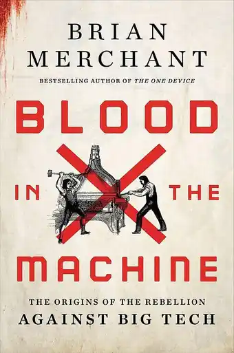 Amazon Blood in the Machine: The Origins of the Rebellion Against Big Tech aanbieding