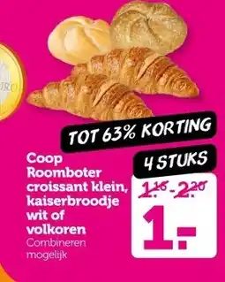 Coop Coop Roomboter croissant klein, kaiserbroodje wit of volkoren aanbieding