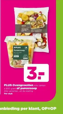 PLUS PLUS Ovengroenten Alle zakken à 600 gram of pureersoep Alle varianten, aanbieding