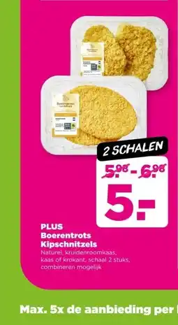 PLUS PLUS Boerentrots Kipschnitzels aanbieding